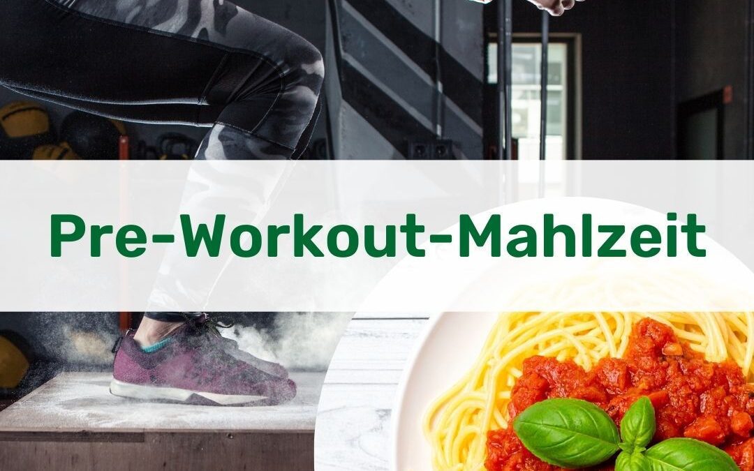 So wichtig ist die PRE-WORKOUT Mahlzeit